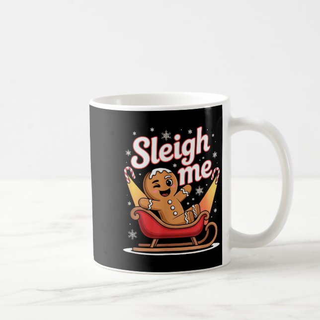 Sleigh Me Funny Adult Humor Gingerbread Man  Coffee Mug (Right)
