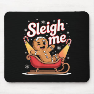 Sleigh Me Funny Adult Humor Gingerbread Man  Mouse Pad