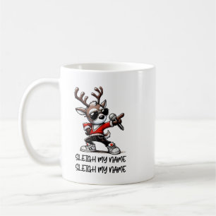 Sleigh My Name Mug, Funny Christmas Coffee Cup