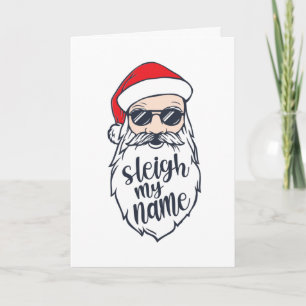 Sleigh My Name Santa Christmas Card