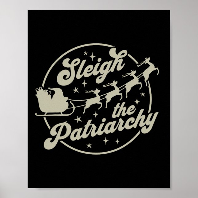 Sleigh The Patriarchy Feminist Christmas  Poster (Front)