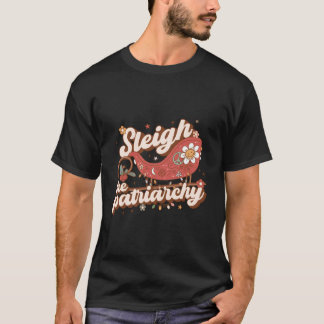Sleigh The Patriarchy Feminist Feminism Meme T-Shirt