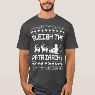 Sleigh The Patriarchy Feminist Feminism Meme Ugly T-Shirt