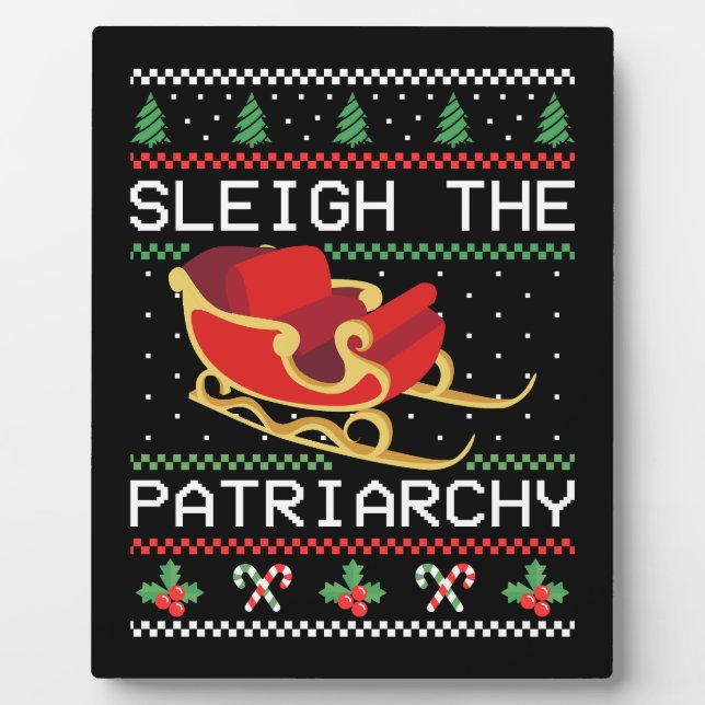 Sleigh The Patriarchy I Plaque (Front)