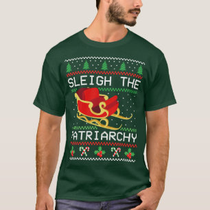Sleigh The Patriarchy I T-Shirt