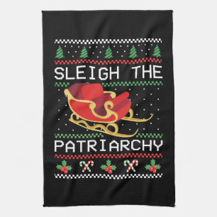 Sleigh The Patriarchy I Tea Towel