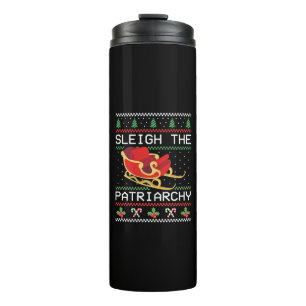 Sleigh The Patriarchy I Thermal Tumbler
