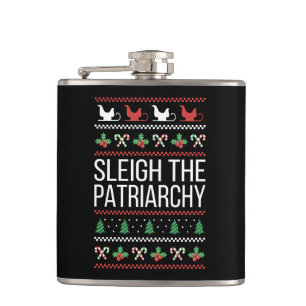 Sleigh The Patriarchy II Hip Flask