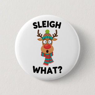 Sleigh What? Funny Reindeer Christmas 6 Cm Round Badge
