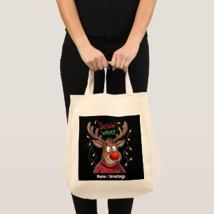 Sleigh What? Hilarious Take on Christmas Customiza Tote Bag