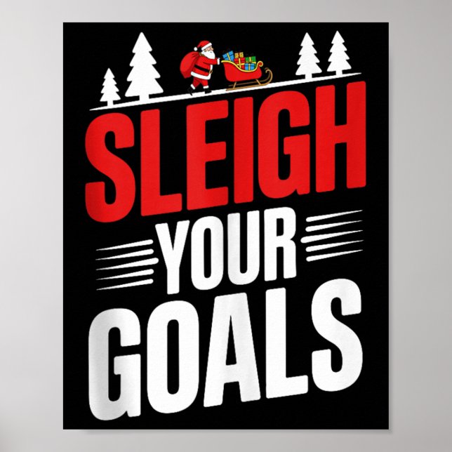 Sleigh Your Goals Santa Merry Christmas Motivation Poster (Front)