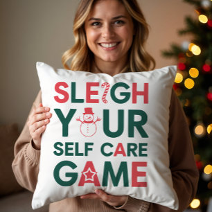 Sleigh Your Self Care Game Holiday  Cushion