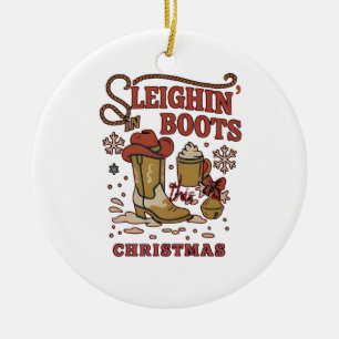 Sleighin Boots This Christmas Funny West Cowboy Ceramic Ornament