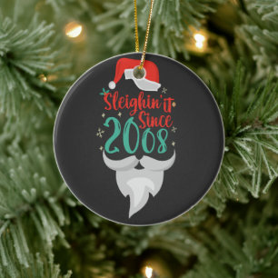 Sleighin it Since 2008 Christmas Birthday Santa Ceramic Ornament