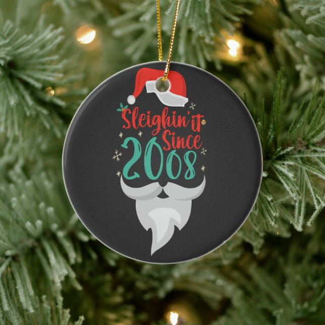 Sleighin it Since 2008 Christmas Birthday Santa  Ceramic Ornament (Tree)