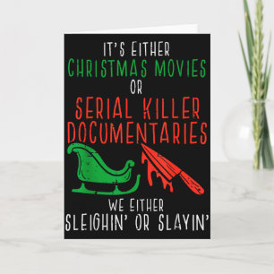 Sleighin Or Slayin Christmas Movie Funny Xmas Men Card