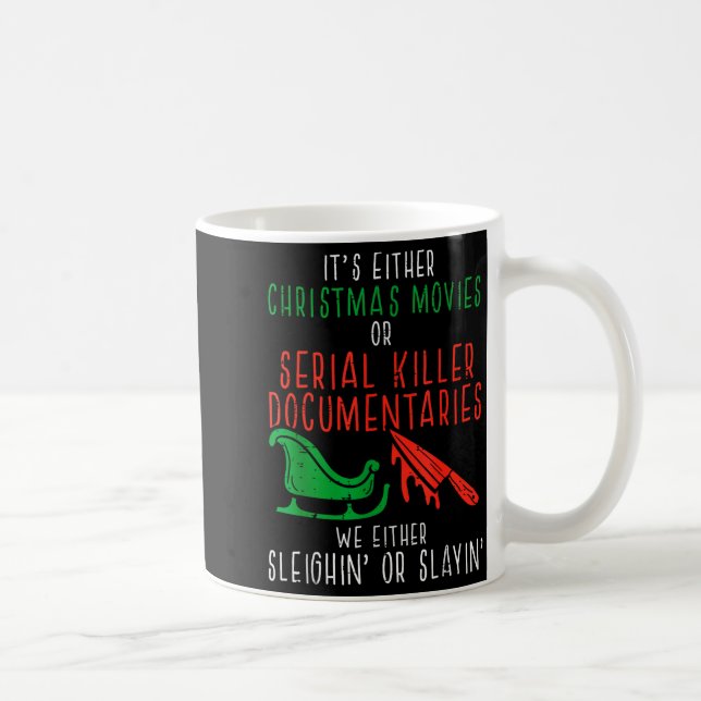 Sleighin Or Slayin Christmas Movie Funny Xmas Men  Coffee Mug (Right)