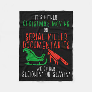 Sleighin Or Slayin Christmas Movie Funny Xmas Men Fleece Blanket