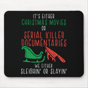 Sleighin Or Slayin Christmas Movie Funny Xmas Men Mouse Pad
