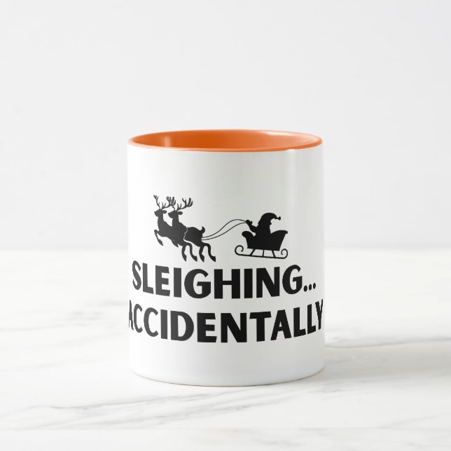 Sleighing Accidentally Funny Sarcastic Mug (Center)