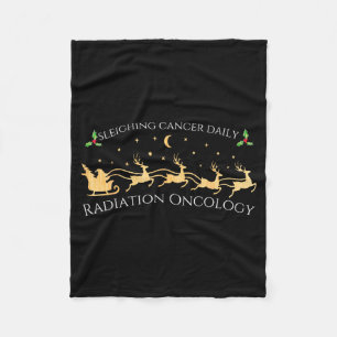 Sleighing Cancer Daily Radiation Oncology Christma Fleece Blanket