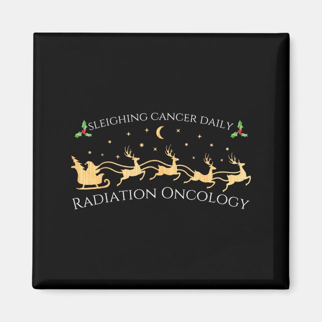 Sleighing Cancer Daily Radiation Oncology Christma Magnet (Front)