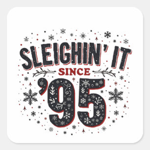 Sleighing It Since 1995 Birthday Christmas Lovers  Square Sticker