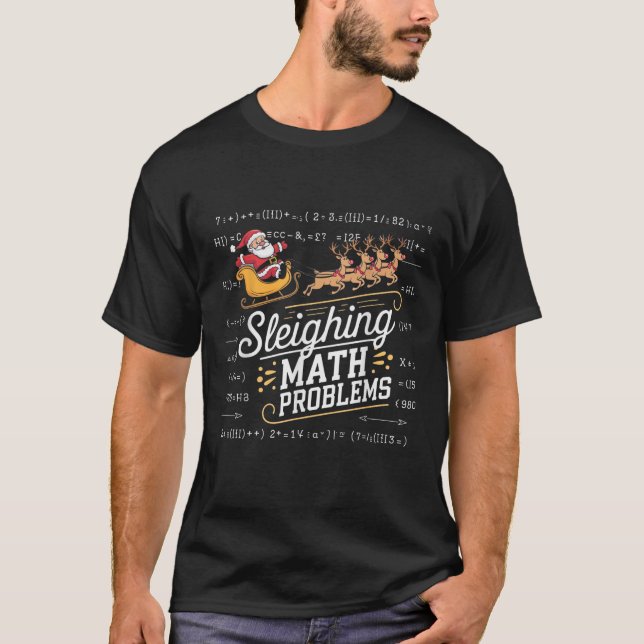 Sleighing Math Problem Xmas in Math Teacher Christ T-Shirt (Front)