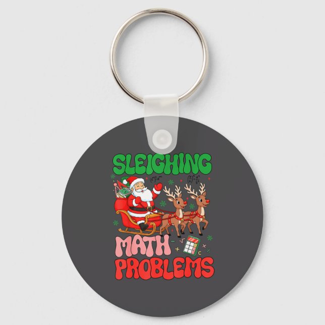 Sleighing Math Problems Funny Teacher Christmas Qu Key Ring (Front)