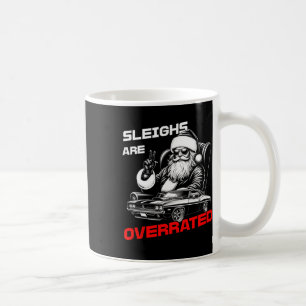 Sleighs Are Overrated Santa Clic Muscle Car Christ Coffee Mug