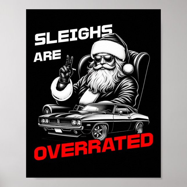 Sleighs Are Overrated Santa Clic Muscle Car Christ Poster (Front)