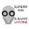 Slenderman- Watching