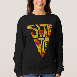 Slice And Dice Making Pizza Topping For Pizza Sweatshirt
