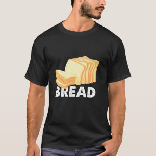 Slice Of Bread Carb Gluten Pastry Chef Baker T-Shirt