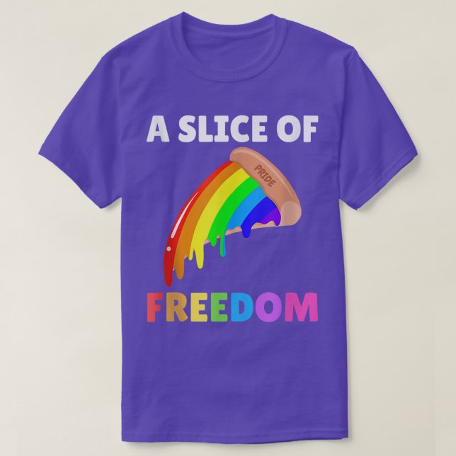 Slice Of Freedom Pizza Rainbow Gay Pride Funny 294 T-Shirt (Design Front)