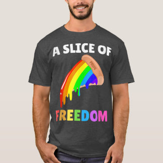 Slice Of Freedom Pizza Rainbow Gay Pride Funny  T-Shirt