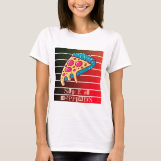 Slice of Happiness with pizza T-Shirt