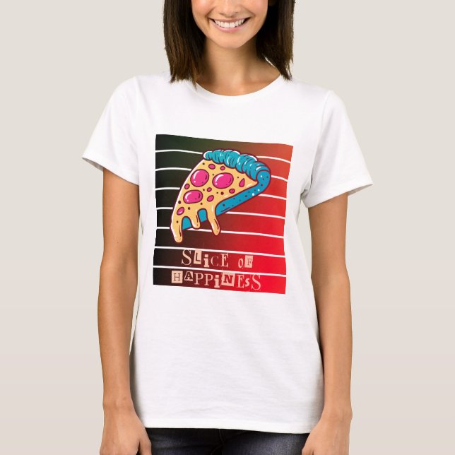 Slice of Happiness with pizza T-Shirt (Front)