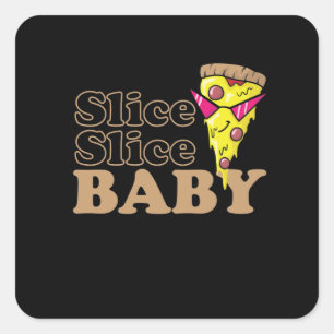 Slice Slice Baby Pizza Fast food Steinofen Square Sticker