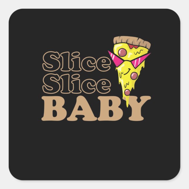Slice Slice Baby Pizza Fast food Steinofen Square Sticker (Front)