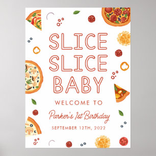 Slice Slice Baby Pizza First Birthday Welcome Sign