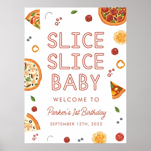 Slice Slice Baby Pizza First Birthday Welcome Sign (Front)