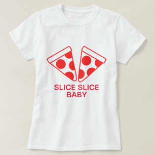Slice Slice Baby T-Shirt