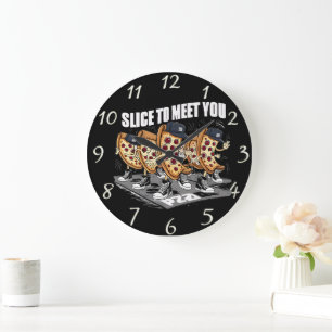 Slice To Meet You Funny Pizza Large Clock