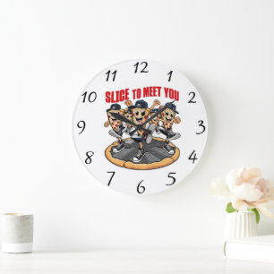 Slice To Meet You Funny Pizza Large Clock