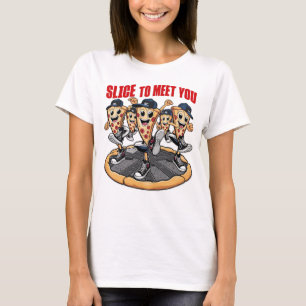 Slice To Meet You Funny Pizza T-Shirt