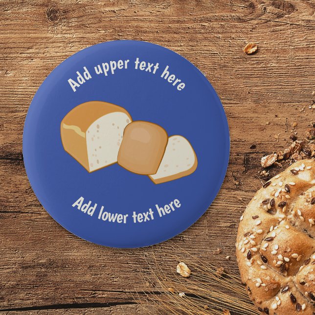 Sliced Crusty Loaf - Baking Theme - Custom Text on 6 Cm Round Badge (Creator Uploaded)