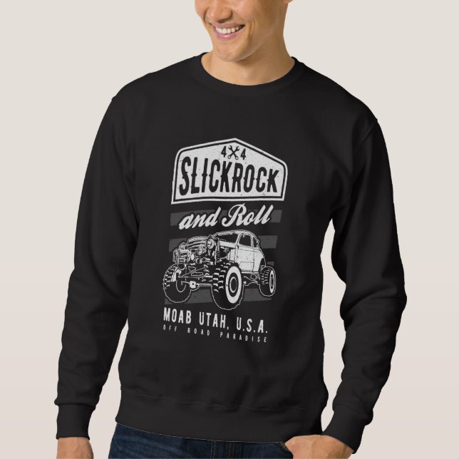 Slickrock and Roll Moab Utah Offroad Rock Crawler  Sweatshirt (Front)