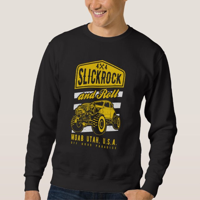Slickrock and Roll Moab Utah Offroad Rock Crawler  Sweatshirt (Front)