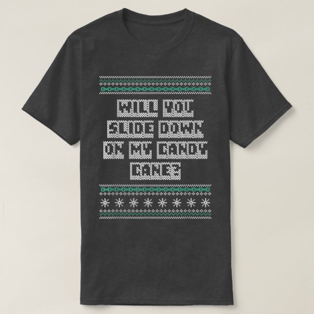 Slide Down on My Candy Cane Christmas Joke Xmas Pu T-Shirt (Design Front)